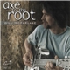 Will McFarlane - Axe To The Root